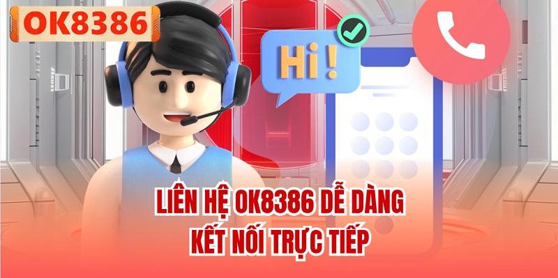 Liên hệ OK8386 dễ dàng, kết nối trực tiếp