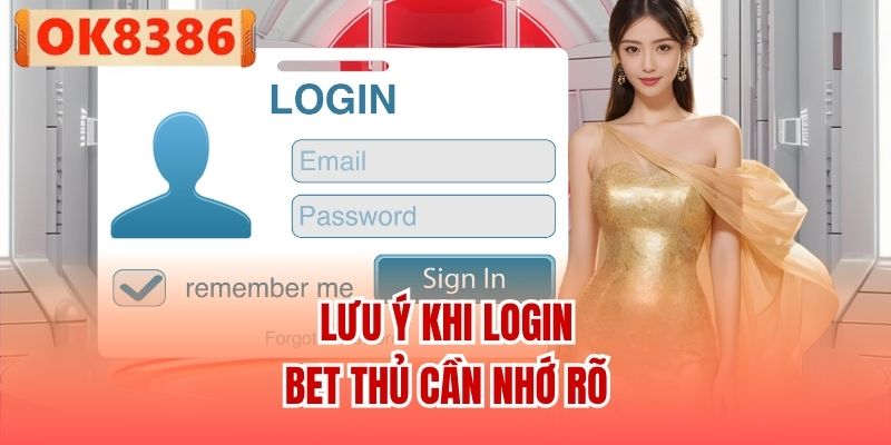Lưu ý khi login bet thủ cần nhớ rõ