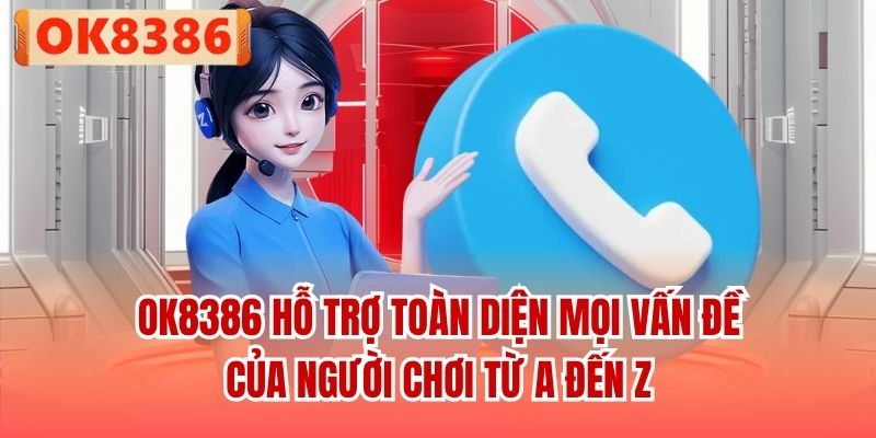 OK8386 hỗ trợ toàn diện mọi vấn đề của người chơi từ A đến Z