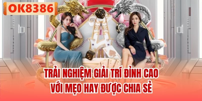 Trải nghiệm giải trí đỉnh cao với mẹo hay được chia sẻ